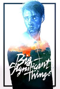 Watch trailer for Big Significant Things