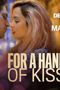 For a Handful of Kisses (2014) - Rotten Tomatoes