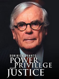 Dominick Dunne: Power, Privilege & Justice | Rotten Tomatoes