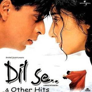 Dil Se.. (1998) - Rotten Tomatoes