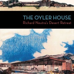 The Oyler House: Richard Neutra's Desert Retreat photo 2