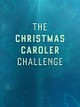 The Christmas Caroler Challenge