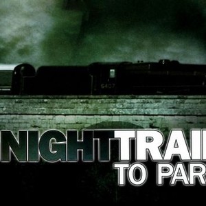 Night Train to Paris - Rotten Tomatoes