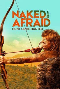 Naked and Afraid: Hunt or Be Hunted - Rotten Tomatoes
