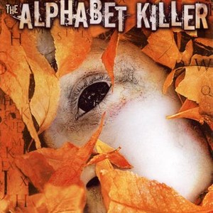 The Alphabet Killer (2008) - Rotten Tomatoes