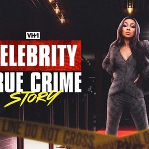 Celebrity True Crime Story: Season 2, Episode 7 - Rotten Tomatoes