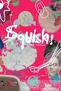 Squish! | Audience Reviews | Rotten Tomatoes