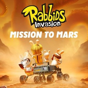 Rabbids Invasion: Mission to Mars - Rotten Tomatoes