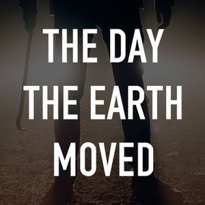 The Day the Earth Moved photo 3