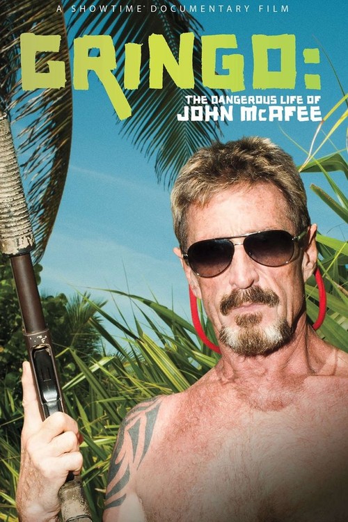 Gringo: The Dangerous Life of John McAfee poster