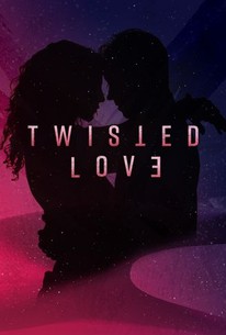 Twisted Love  Rotten Tomatoes