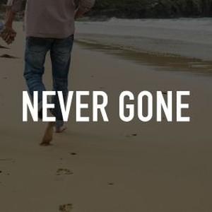 "Never Gone photo 4"