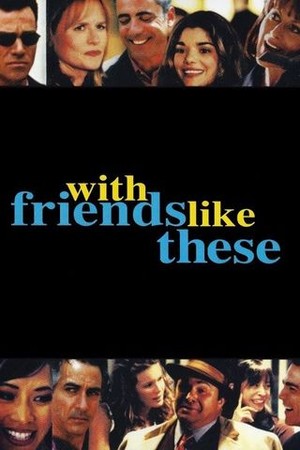 With Friends Like These... poster