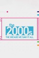 The 2000s: The Decade We Saw it All