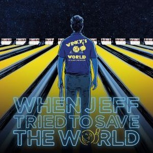 When Jeff Tried to Save the World - Rotten Tomatoes
