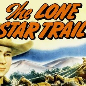 The Lone Star Trail - Rotten Tomatoes