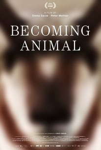 Becoming Animal | Audience Reviews | Rotten Tomatoes