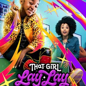 That Girl Lay Lay - Rotten Tomatoes