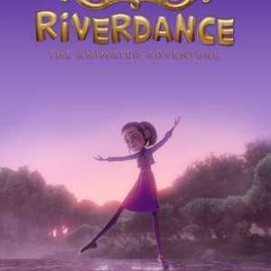 Riverdance The Animated Adventure Pictures Rotten Tomatoes