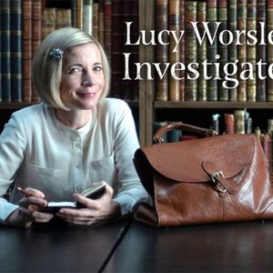 Lucy Worsley Investigates - Rotten Tomatoes