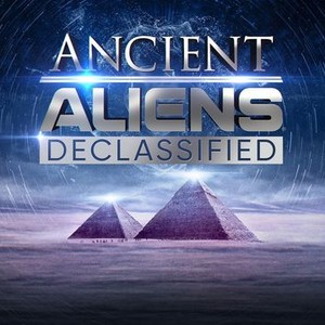 Ancient Aliens: Declassified - Rotten Tomatoes