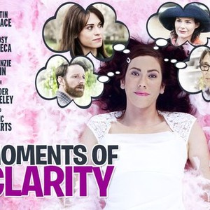 Moments of Clarity - Rotten Tomatoes