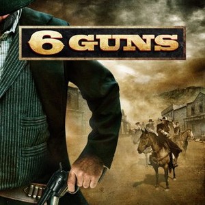 6 Guns - Rotten Tomatoes