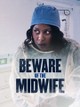 Beware of the Midwife
