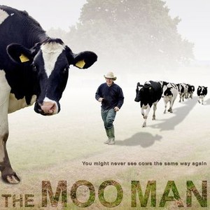 The Moo Man (2013) - Rotten Tomatoes