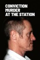 Conviction: Murder at the Station