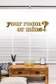 Your Room or Mine