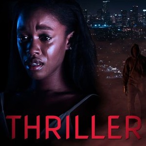 Thriller (2018) - Rotten Tomatoes