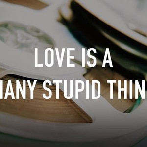 Love Is a Many Stupid Thing photo 1