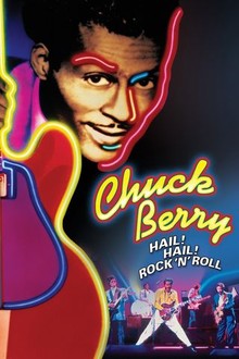 Chuck Berry Hail! Hail! Rock 'n' Roll | Rotten Tomatoes
