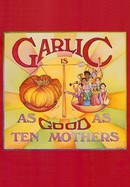 Garlic Is as Good as Ten Mothers poster image