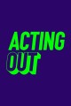 Acting Out