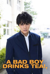 A Bad Boy Drinks Tea!,: Season 1, Episode 4 - Rotten Tomatoes A Bad Boy Drinks Tea!,: Season 1, Episode 4 - Rotten Tomatoes