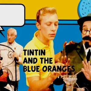 Tintin and the Blue Oranges photo 1