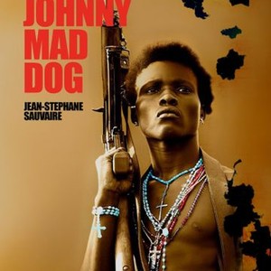 Johnny Mad Dog (2008) - Rotten Tomatoes