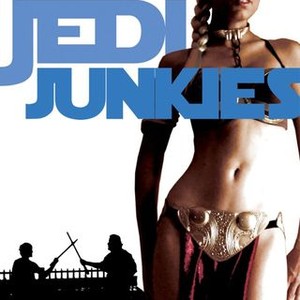 Jedi Junkies - Rotten Tomatoes