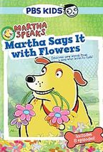 Martha Speaks: Martha Says It with Flowers