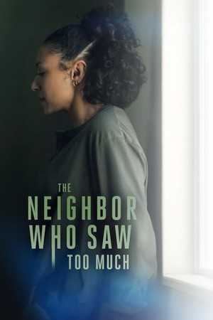 The Neighbor Who Saw Too Much poster