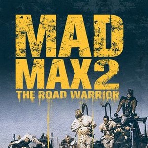 Mad Max 2 (1981) - Rotten Tomatoes