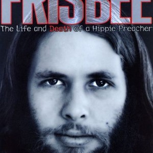 Frisbee: The Life and Death of a Hippie Preacher (2005)