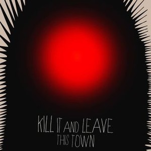 Kill It and Leave This Town photo 3
