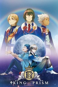 King of Prism by PrettyRhythm | Rotten Tomatoes