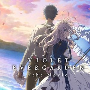 Violet Evergarden: The Movie - Rotten Tomatoes