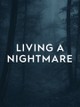 Living a Nightmare