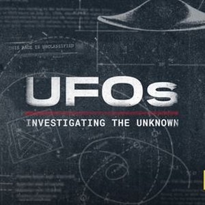 UFOs: Investigating the Unknown: Season 1, Episode 1 - Rotten Tomatoes