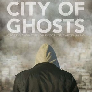 City of Ghosts - Rotten Tomatoes